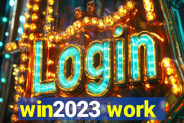 win2023 work